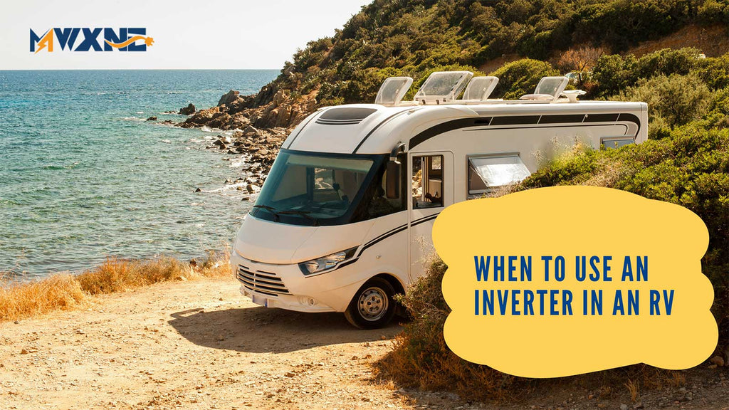 When to use an inverter in an RV MWXNE POWER
